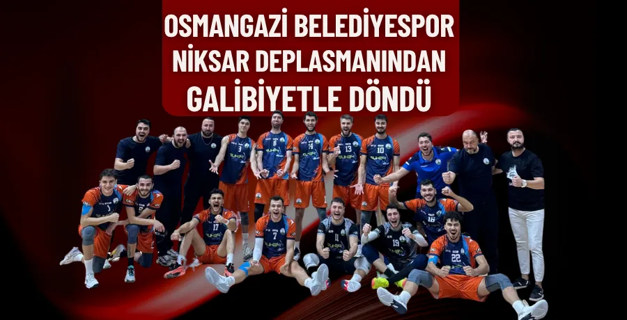 Osmangazi Belediyespor Niksar deplasmanından galibiyetle döndü