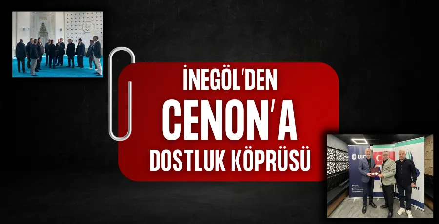 İnegöl’den Cenon’a dostluk köprüsü