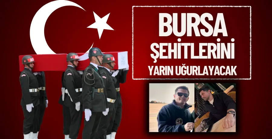 Bursa şehitlerini yarın uğurlayacak