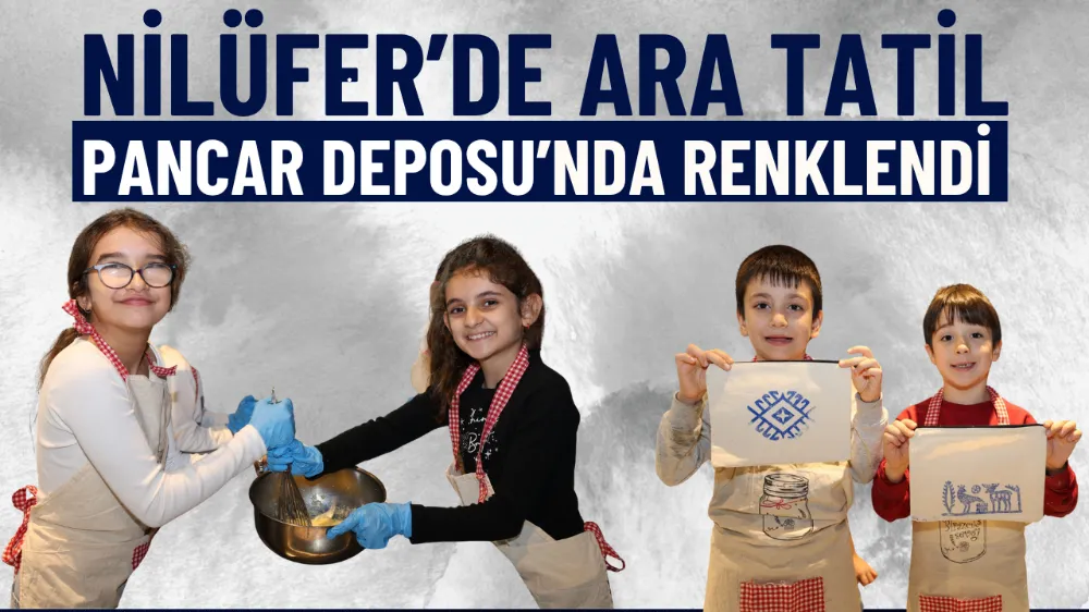 Nilüfer’de ara tatil Pancar Deposu’nda renklendi 