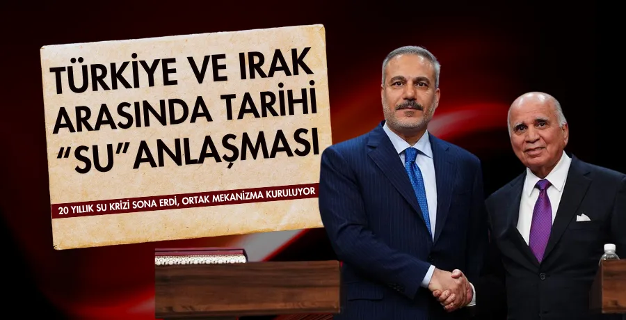 Türkiye ve Irak arasında tarihi “su” anlaşması