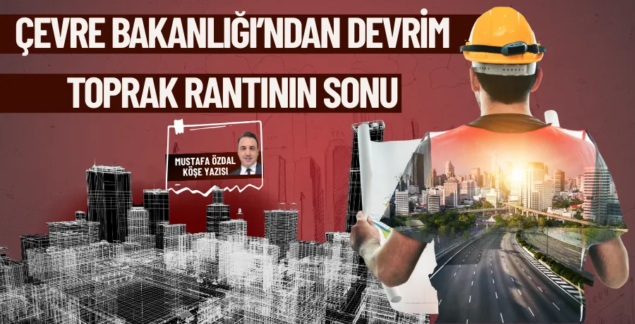 Çevre Bakanlığı’ndan devrim toprak rantının sonu