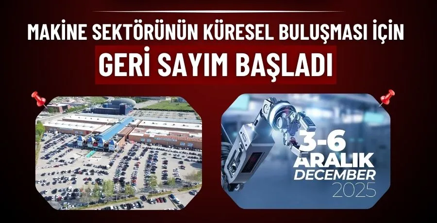 Makine sektörünün küresel buluşması için geri sayım başladı