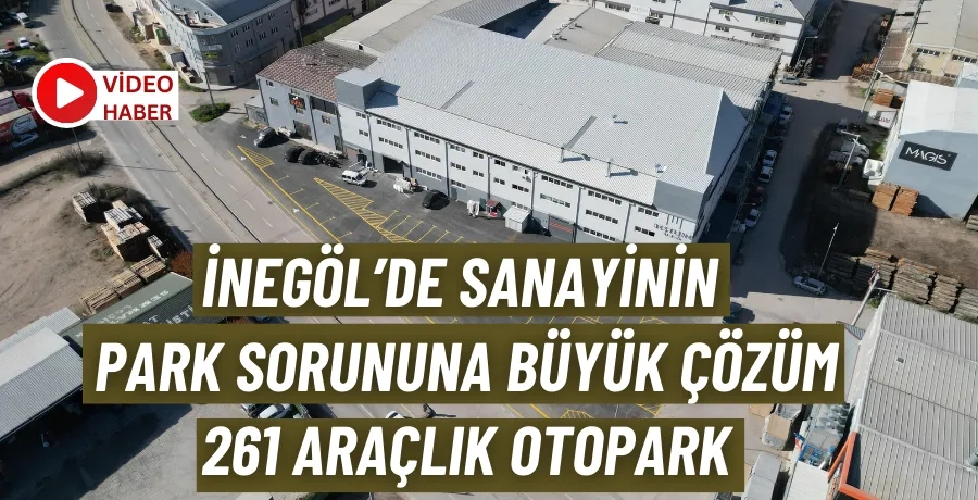 İnegöl’de sanayinin park sorununa büyük çözüm