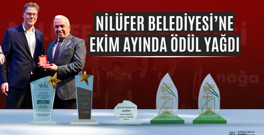 Nilüfer Belediyesi’ne Ekim ayında ödül yağdı