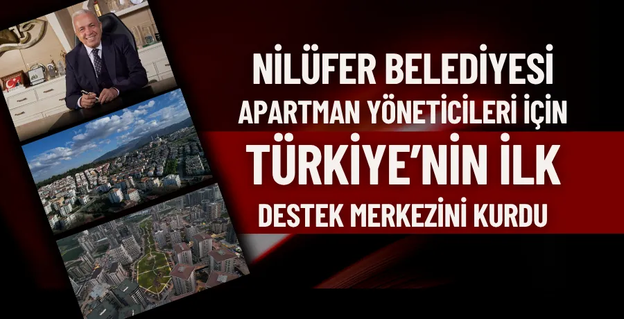 Nilüfer Belediyesi, apartman yöneticileri için Türkiye’nin ilk destek merkezini kurdu