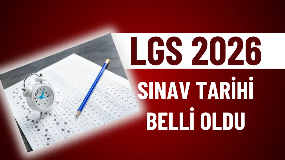 LGS 2026 sınav tarihi belli oldu