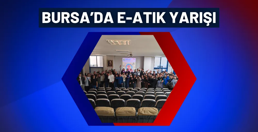 Bursa’da e-atık yarışı