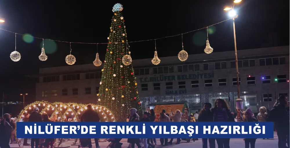 Nilüfer’de renkli yılbaşı hazırlığı