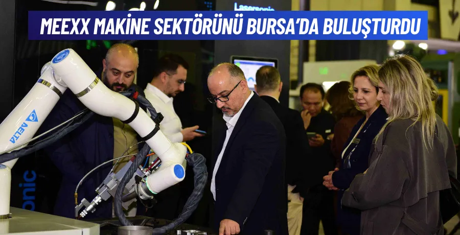 MEEXX makine sektörünü Bursa’da buluşturdu