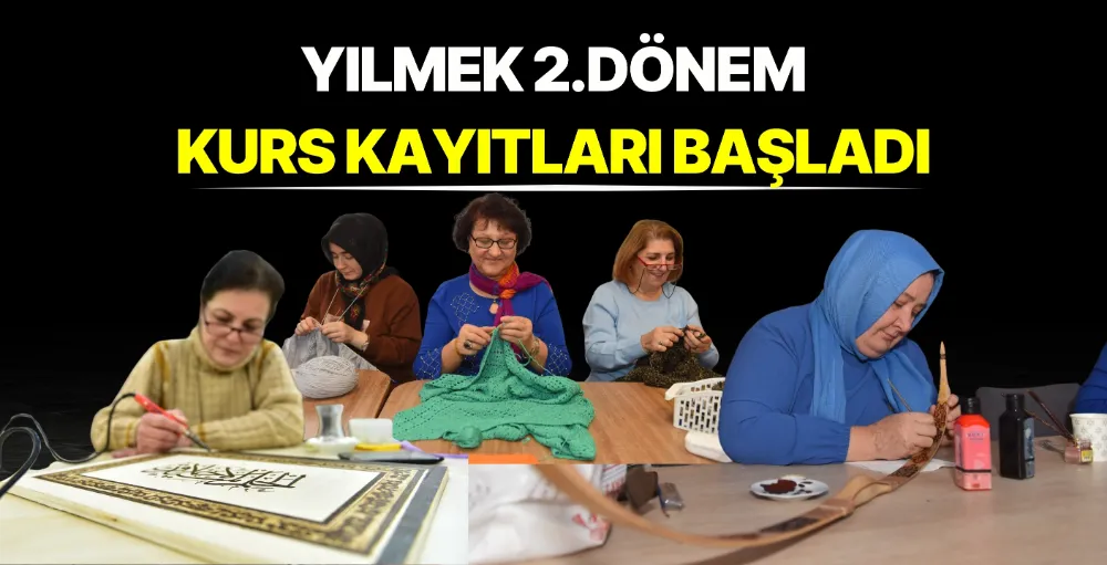 YILMEK 2.Dönem kurs kayıtları başladı