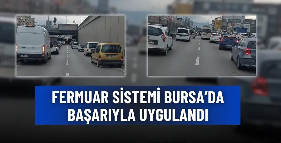 Fermuar sistemi Bursa’da başarıyla uygulandı