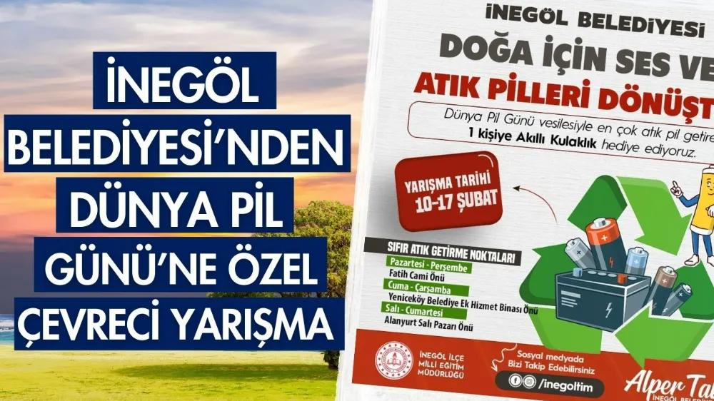  İnegöl Belediyesi’nden dünya pil günü’ne özel çevreci yarışma