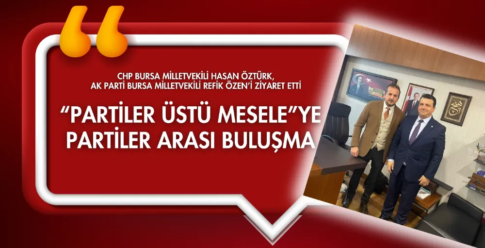 Partiler üstü meseleye partiler arası buluşma