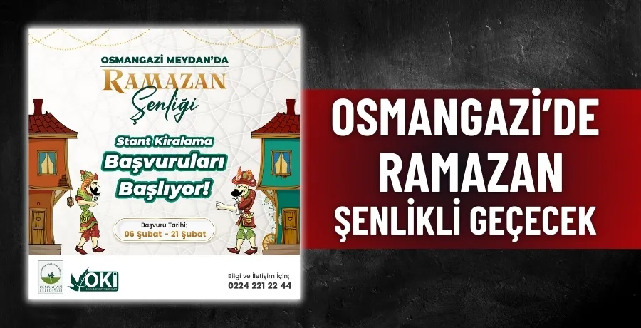 Osmangazi’de Ramazan şenlikli geçecek