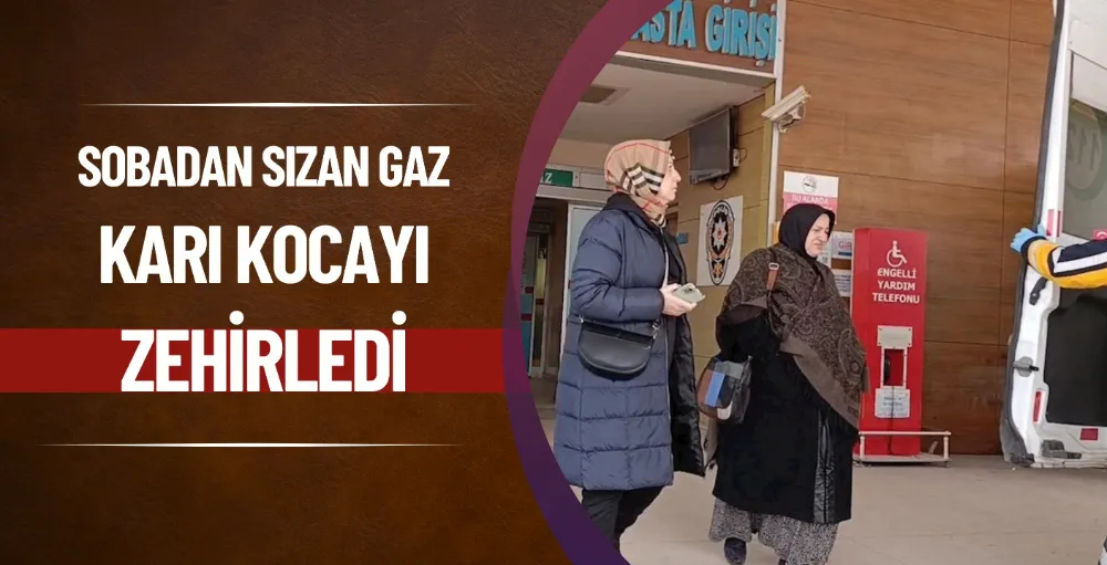 Sobadan sızan gaz karı kocayı zehirledi