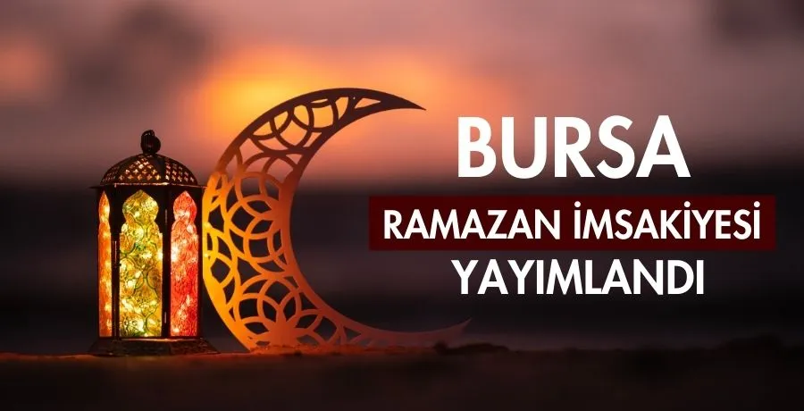 Bursa Ramazan imsakiyesi yayımlandı