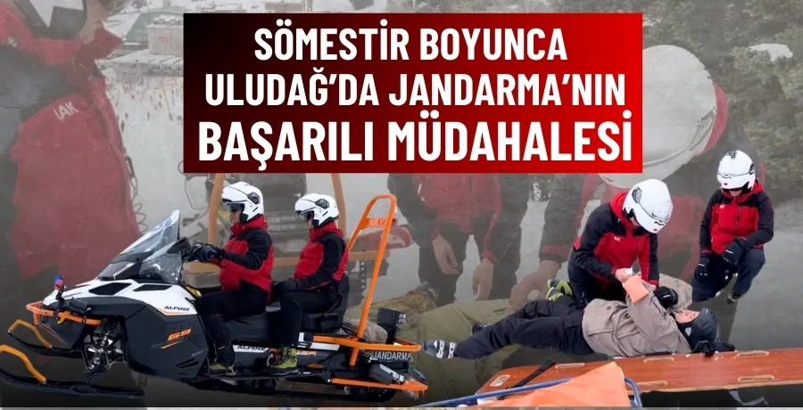 Sömestir boyunca Uludağ’da Jandarma’nın başarılı müdahalesi