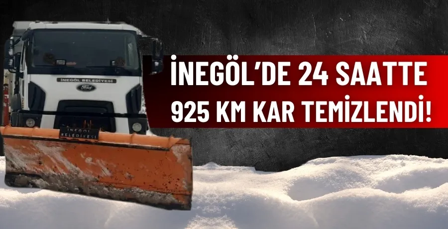 İnegöl’de 24 saatte 925 km kar temizlendi!