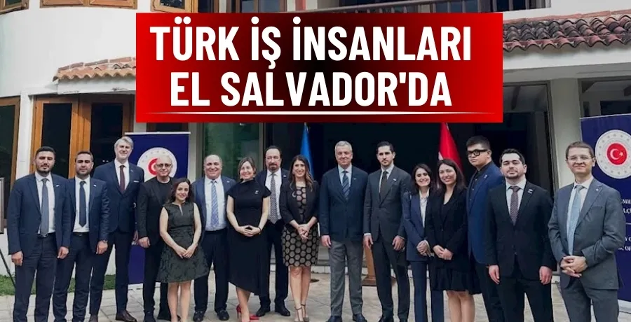 Türk iş insanları El Salvador