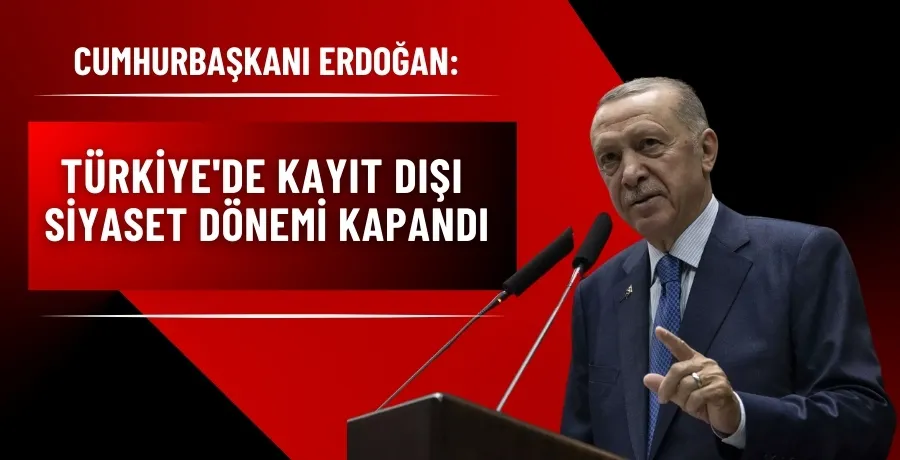 Cumhurbaşkanı Erdoğan: 