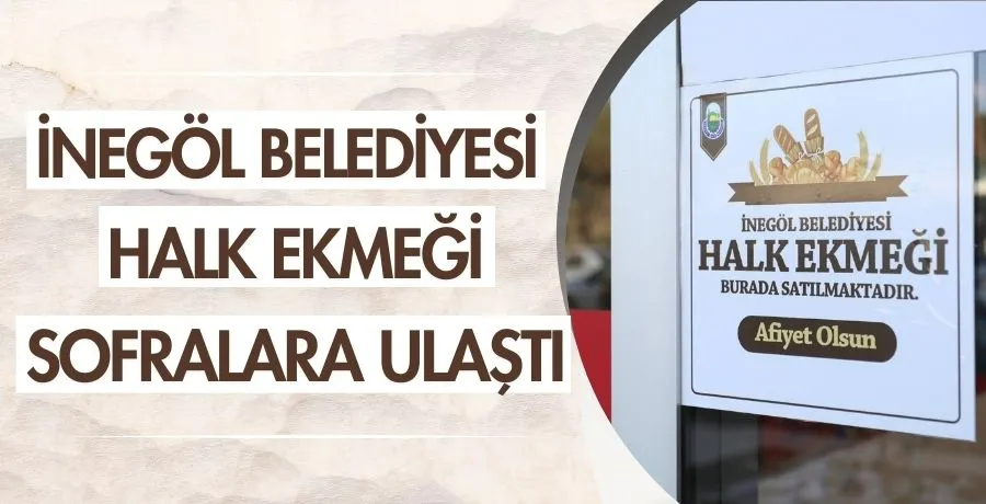 İnegöl Belediyesi halk ekmeği sofralara ulaştı