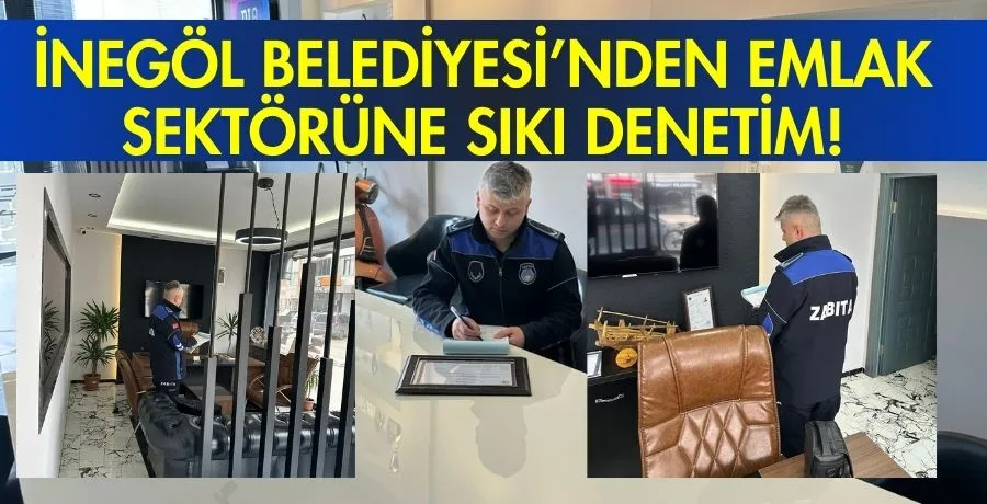 İnegöl Belediyesi’nden emlak sektörüne sıkı denetim!