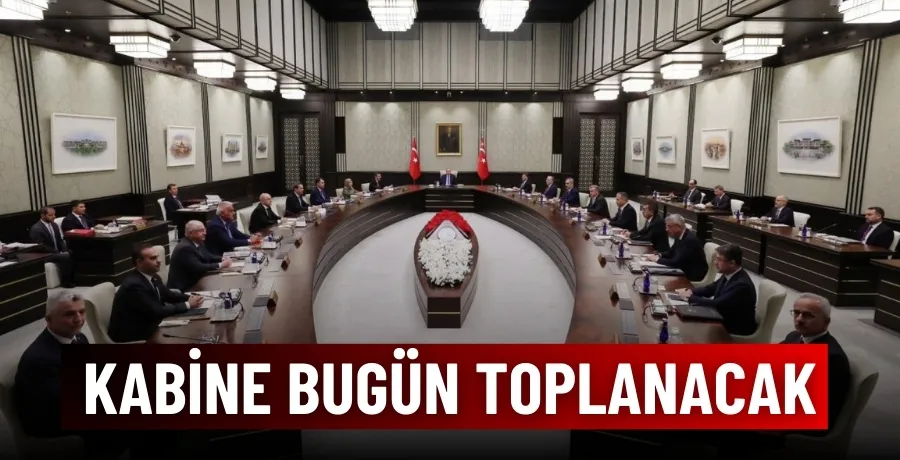 Kabine bugün toplanacak