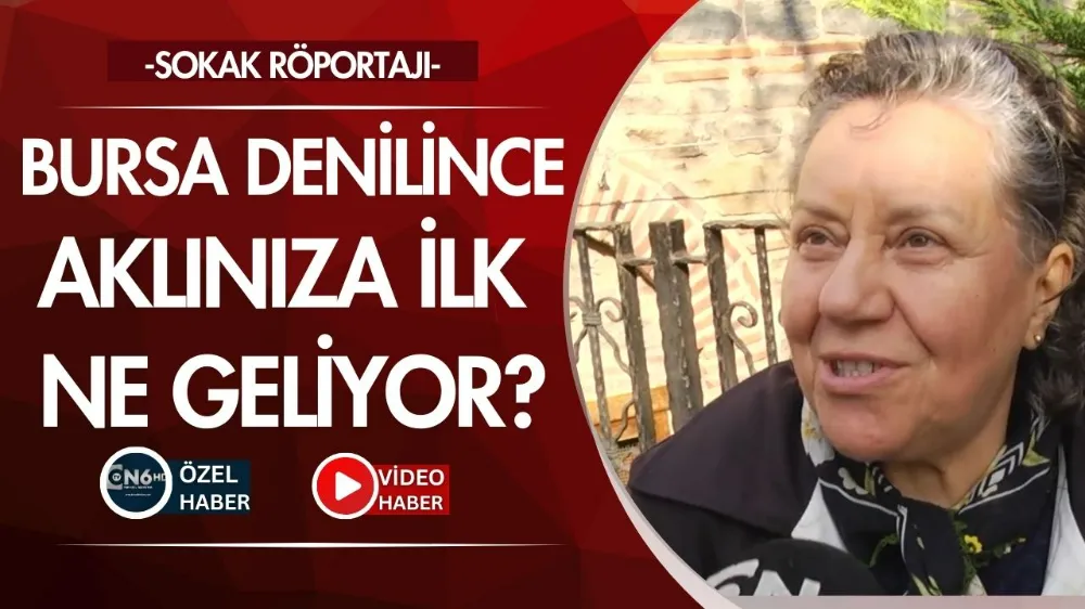 Bursa denilince aklınıza ilk ne geliyor?