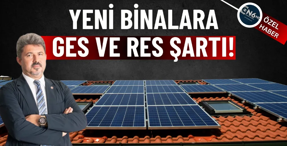 Yeni binalara GES ve RES şartı!