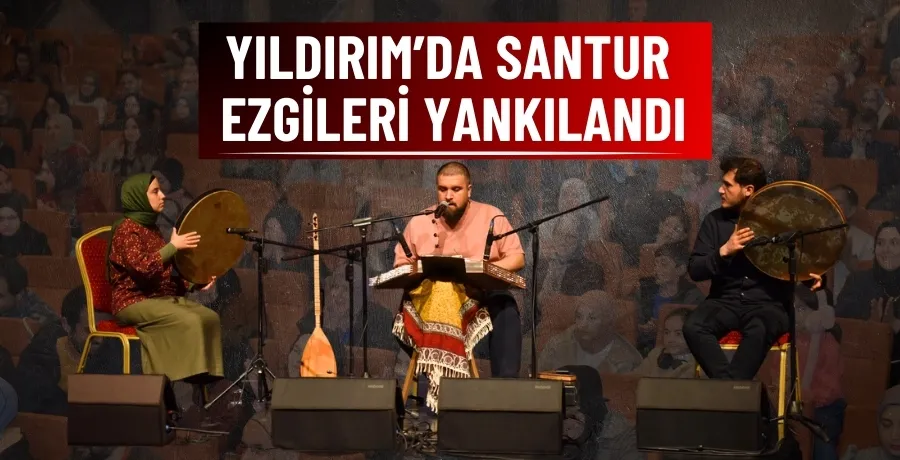 Yıldırım’da santur ezgileri yankılandı