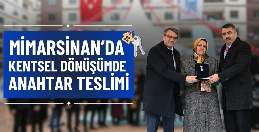 Mimarsinan’da kentsel dönüşümde anahtar teslimi