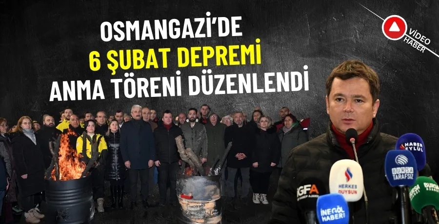 Osmangazi’de 6 Şubat depremi anma töreni düzenlendi