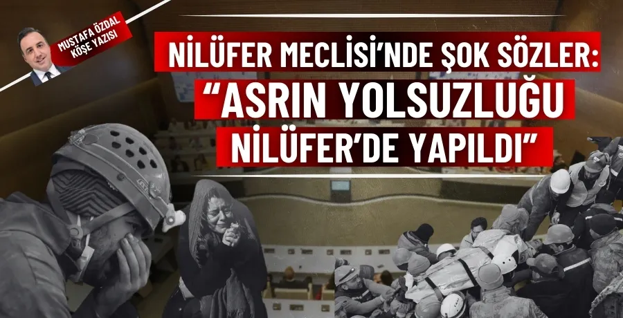 Nilüfer Meclisi’nde şok sözler: “Asrın yolsuzluğu Nilüfer’de yapıldı”