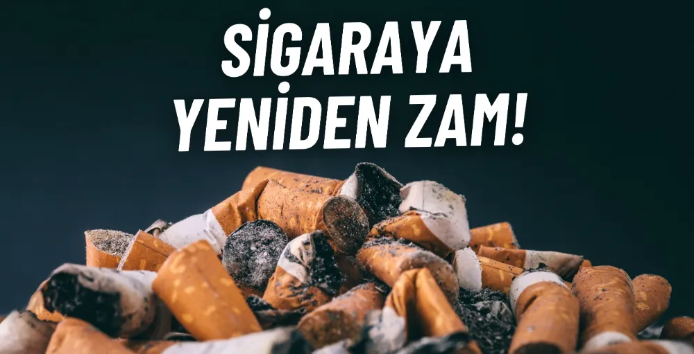 Sigaraya yeniden zam!