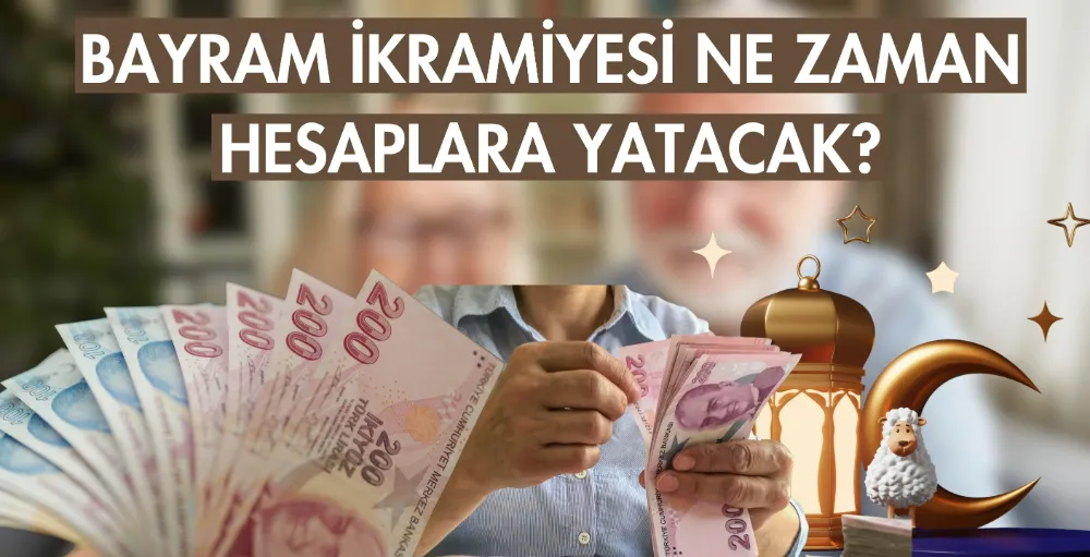 Bayram ikramiyesi ne zaman hesaplara yatacak?