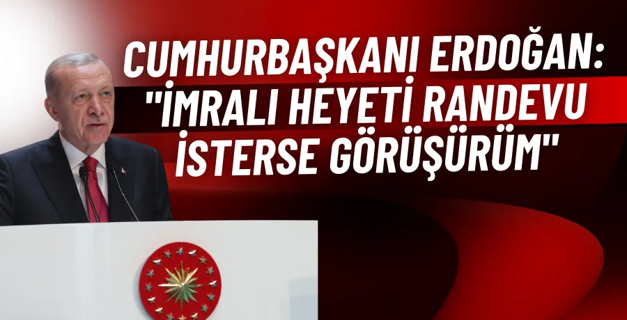 Cumhurbaşkanı Recep Tayyip Erdoğan: 