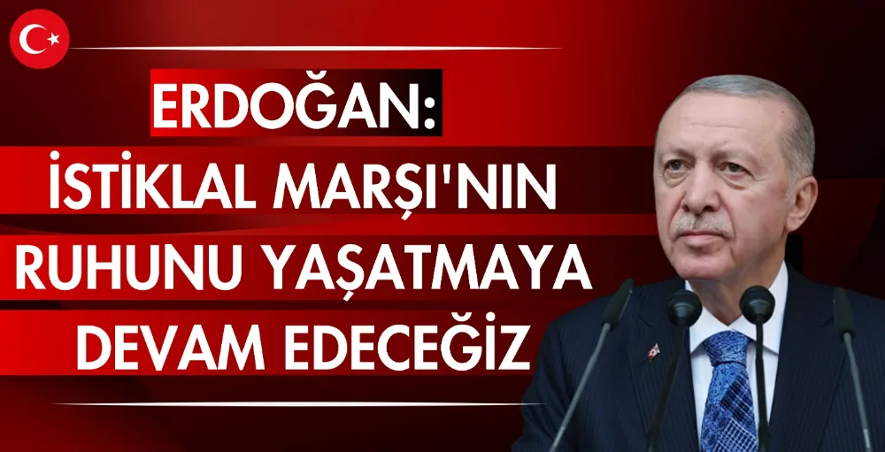 Erdoğan: İstiklal Marşı