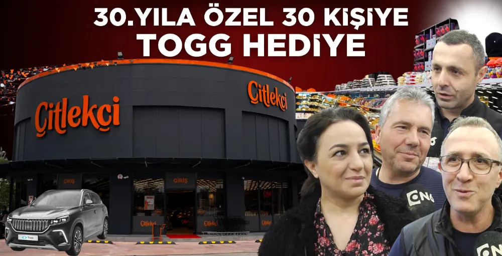 Çitlekçi 30. Yılına özel 30 kişiye TOGG hediye ediyor