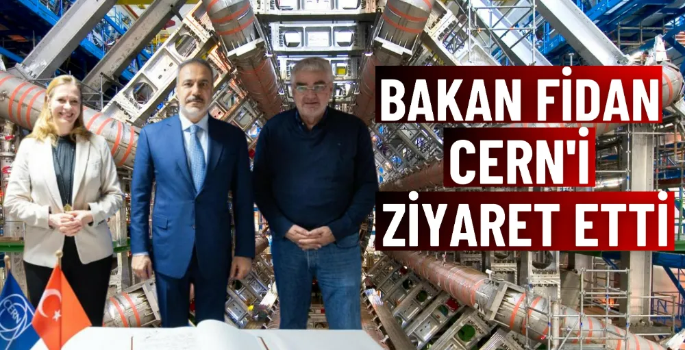 Bakan Fidan CERN