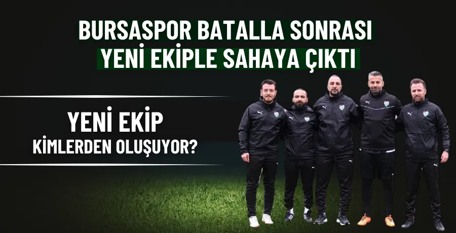 Bursaspor, yeni teknik ekibiyle sahada