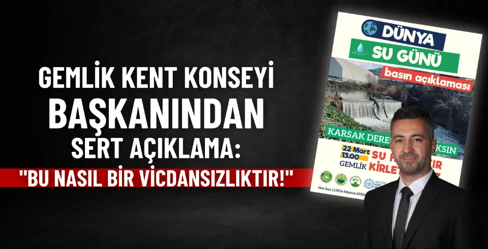 Gemlik Kent Konseyi Başkanından sert açıklama: 