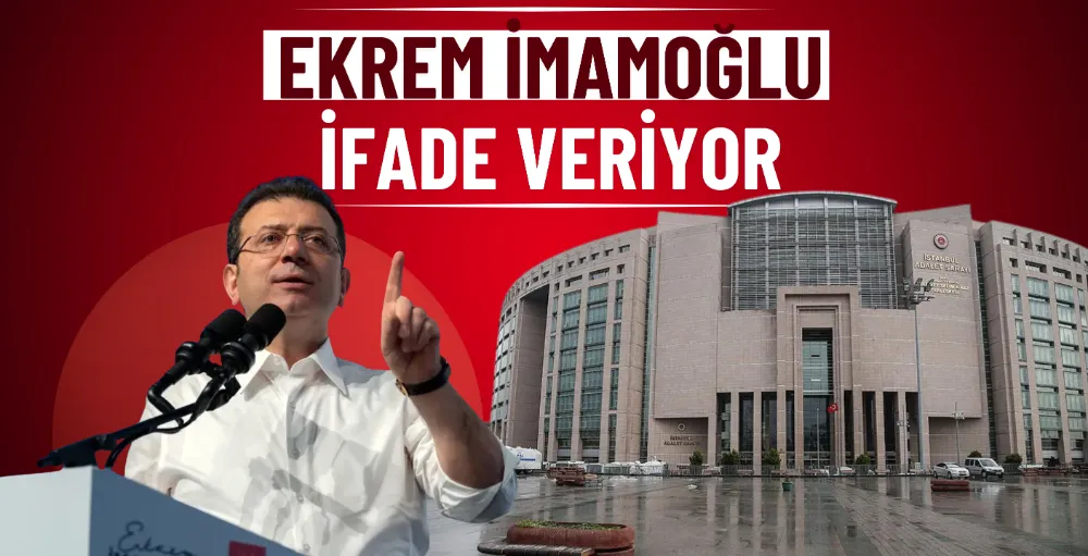 Ekrem İmamoğlu soruşturma kapsamında ifade veriyor