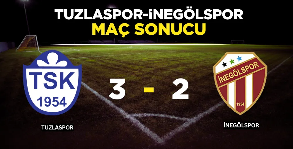 Tuzlaspor- İnegölspor karşılaşması 3-2 sonuçlandı