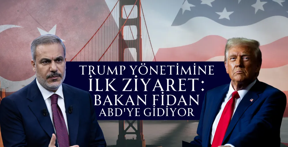 Trump yönetimine ilk ziyaret: Bakan Fidan ABD