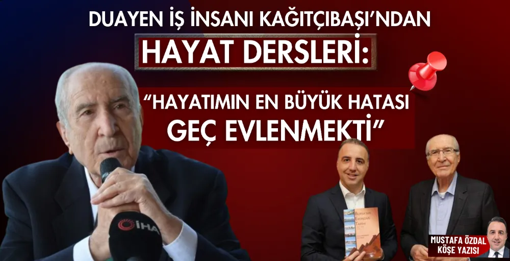 Duayen iş insanı Kağıtçıbaşı’ndan hayat dersleri: “Hayatımın en büyük hatası geç evlenmekti”