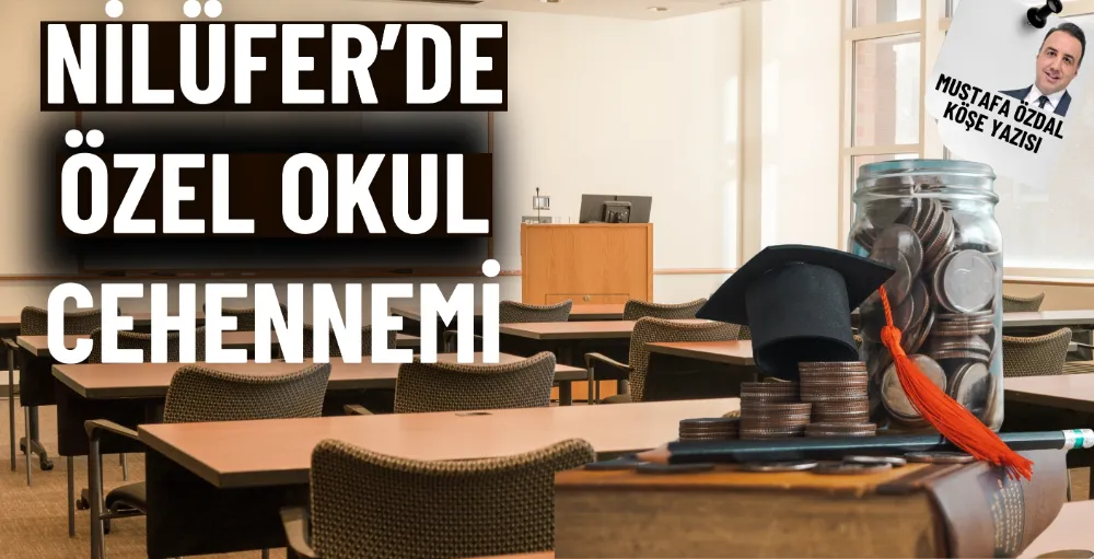 Nilüfer’de özel okul cehennemi 