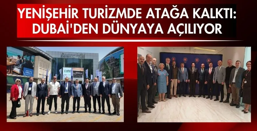 Yenişehir turizmde atağa kalktı: Dubai