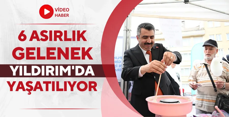 6 asırlık gelenek Yıldırım