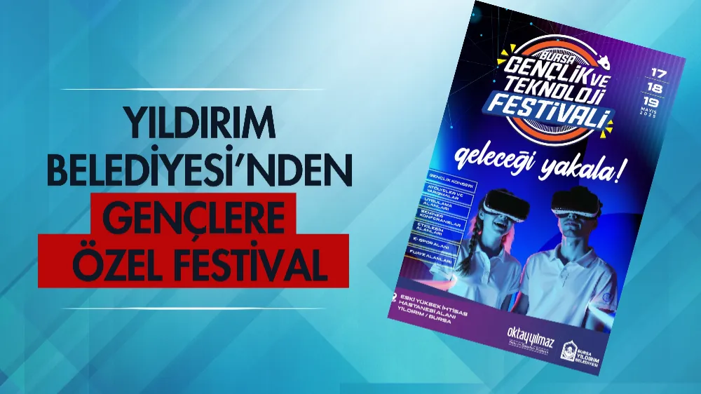 Yıldırım Belediyesi’nden gençlere özel festival